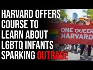 Harvard Offers Course To Learn About LGBTQ Infants, Sparking Outrage
