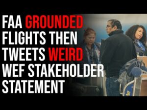 FAA Grounded Flights Then Tweets Weird WEF Stakeholder Statement, YOU WILL OWN NOTHING