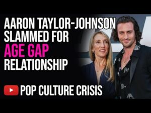 Aaron Taylor-Johnson SLAMMED for Age Gap Relationship