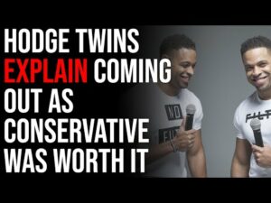 Hodge Twins Explain Coming Out As Conservative Almost Destroyed Their Career But Was Worth It