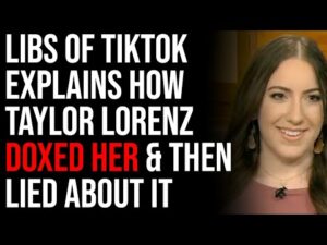 Libs Of TikTok Explains How Taylor Lorenz Doxed Her &amp; Then Lied About It