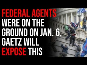 Federal Agents Were On The Ground On January 6th, Gaetz Will Expose This