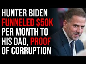 Hunter Biden Funneled $50k Per Month To His Dad, PROOF Of Corruption