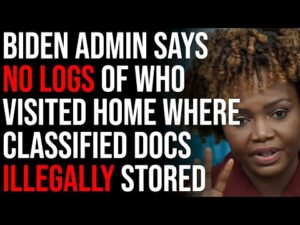 Biden Admin Says NO LOGS Of Who Visited Home Where Classified Docs Illegally Stored