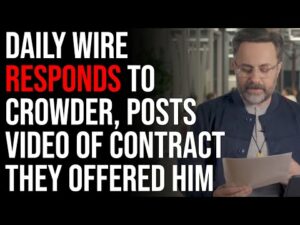 Daily Wire RESPONDS To Steven Crowder, Posts Video Of The Contract They Offered Steven