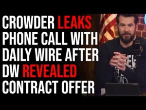 Crowder LEAKS Phone Call With Daily Wire After Daily Wire Revealed Contract Offer