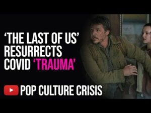 Journalists Complain About Covid 'Trauma' After Watching 'The Last of Us'