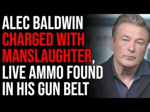Alec Baldwin CHARGED WITH MANSLAUGHTER, Live Ammo Found In His Gun Belt