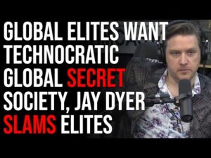 Global Elites Want Technocratic Global Secret Society, Jay Dyer SLAMS Global Elites