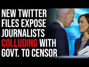 New Twitter Files Expose Journalists Effectively Colluding With Government To Censor