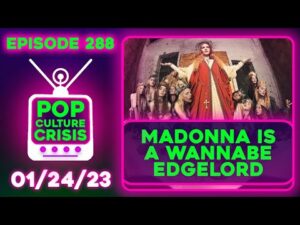 Pop Culture Crisis 288 - Creepy Madonna Photoshoot Feels Like Balenciaga All Over Again