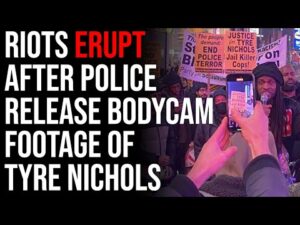 Riots Erupt After Police Release Bodycam Footage Of Tyre Nichols