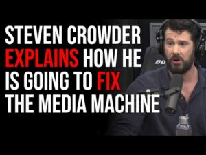 Steven Crowder Explains How He Is Going To Fix The Media Machine