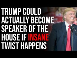 Trump Could Actually Become Speaker Of The House If Insane Twist Were To Happen In Congress