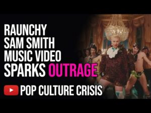 Raunchy Sam Smith Music Video Sparks Outrage Due to Content and Lack of YouTube Age Restriction