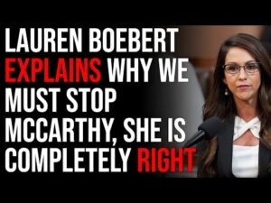 Lauren Boebert Explains Why We Must STOP McCarthy, She Is Completely Right