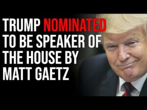 Trump Nominated To Be Speaker Of The House By Matt Gaetz