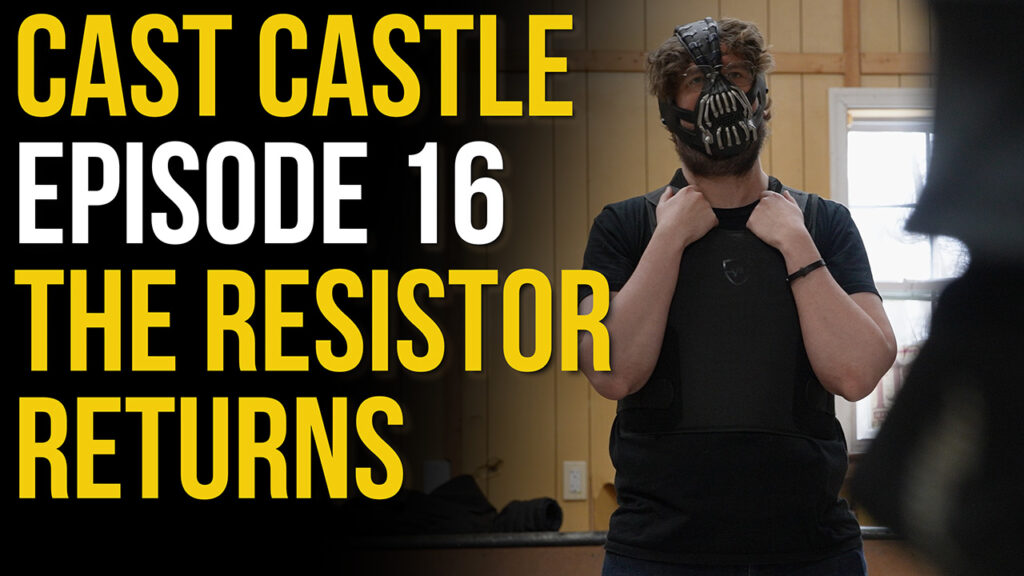 Cast Castle – Episode 16 – The Resistor Returns