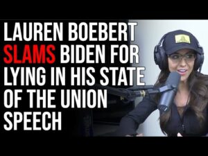 Lauren Boebert Slams Biden For LYING In His State Of The Union Speech