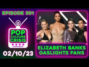 Pop Culture Crisis 301 - Elizabeth Banks Lies Again About Charlie's Angels Failure! W/ Andrea Mew