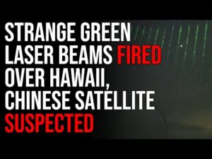 Strange Green Laser Beams Fired Over Hawaii, Chinese Satellite Suspected