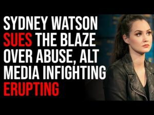 Sydney Watson SUES The Blaze Over Abuse, Alt Media Infighting ERUPTING