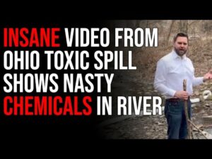 INSANE Video From Ohio Toxic Spill Shows NASTY CHEMICALS In River