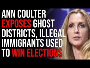 Ann Coulter EXPOSES Ghost Districts, Illegal Immigrants Used To Win Elections