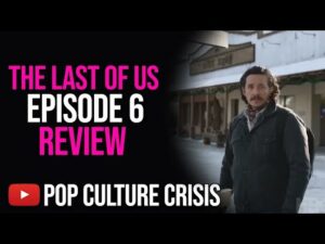 The Last of Us - Episode 6 Review - Pedro Pascal is the Shows Saving Grace