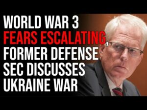 World War 3 Fears Escalating, Former Defense Sec Discusses Ukraine War