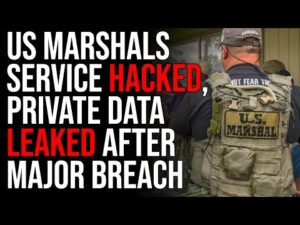 US Marshals Service HACKED, Private Data LEAKED After Major Security Breach