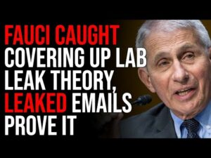 Fauci CAUGHT Covering Up Lab Leak Theory, Leaked Emails PROVE IT