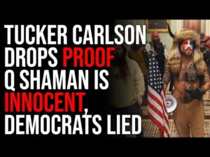 Tucker Carlson Drops PROOF Q Shaman Is INNOCENT, Democrats LIED
