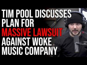Tim Pool Discusses Plan For MASSIVE LAWSUIT Against Woke Music Company, It's Time To Fight Back