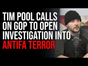 Tim Pool Calls On GOP To Open Investigation Into Antifa Terror