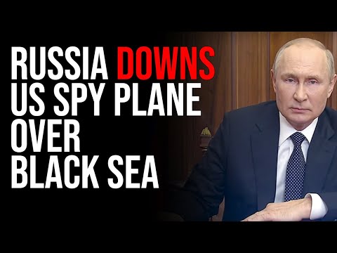 Russia TAKES DOWN US Spy Plane Over Black Sea, Biden Admin Blames