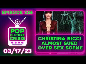 Pop Culture Crisis 326 - Christina Ricci Was Almost SUED Over a Sex Scene