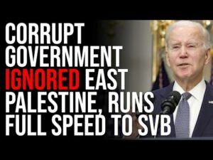 Corrupt Government IGNORED East Palestine, Runs Full Speed To Save Silicon Valley Elites