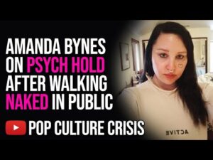 Amanda Bynes Put on Psych Hold After Walking Naked in Public