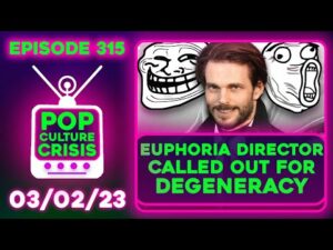 Pop Culture Crisis 315 - 'Euphoria' Director SLAMMED For Perverted New Show 'The Idol'