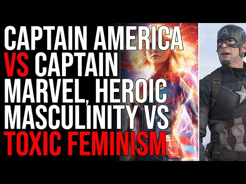 Captain America VS Captain Marvel, Heroic Masculinity VS Toxic Feminism Breakdown