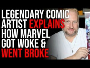 Legendary Comic Artist Explains How Marvel Got Woke &amp; Went Broke