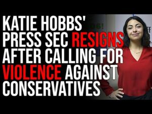 Katie Hobbs' Press Sec RESIGNS After Calling For Violence Against Conservatives