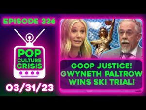 Pop Culture Crisis 336 - Goop Justice For Gwyneth Paltrow W/ Aidan Mattis of Lore Lodge!