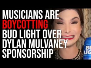 Numerous Musicians Are BOYCOTTING Bud Light Over Dylan Mulvaney Sponsorship