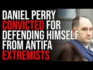 Daniel Perry CONVICTED For Defending Himself From BLM Antifa Extremists, FACES LIFE IN PRISON