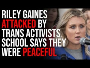 Riley Gaines ATTACKED By Trans Activists, School Claims THEY WERE PEACEFUL