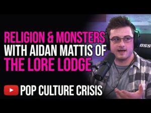 Talking Religion &amp; Monsters With Aidan Mattis of The Lore Lodge