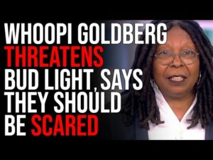 Whoopi Goldberg THREATENS Bud Light, Says They Should Be Scared Of The Left