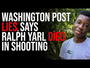 Washington Post LIES, Says Ralph Yarl Died In Shooting
